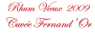 Rhum Vieux 2009 Cuvée Fernand'Or