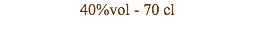 40%vol - 70 cl