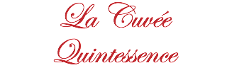 La Cuvée Quintessence 